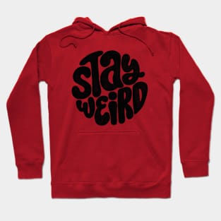 STAY WEIRD Hoodie